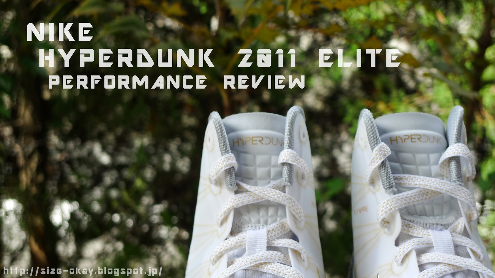 Nike Hyperdunk 2011 Elite ハイパーダンク エリート Nike Hyperdunk 2011 Elite Performance Review - SZOK | SZOK